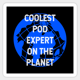 Coolest POD Expert on the Planet Sticker